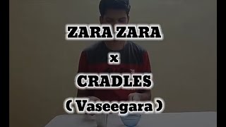 Zara Zara x Cradles (Vaseegara) ft. Lost Stories | Cradles - Sub urban Cover |
