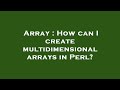Array : How can I create multidimensional arrays in Perl?