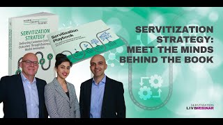 Webinar: Servitization Strategy Meet the Minds behind the Book