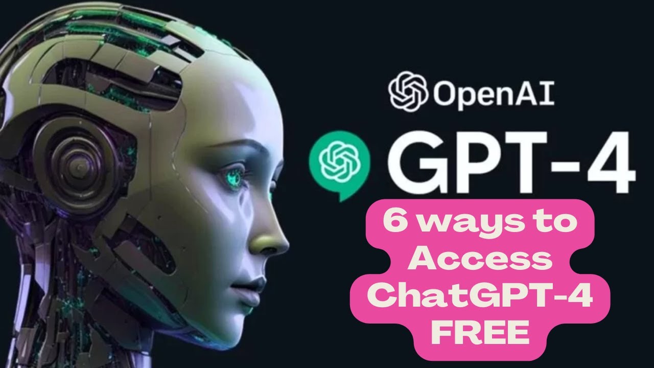 6 Ways To Access GPT 4 For Free Without ChatGPT Plus | Use ChatGPT-4 ...