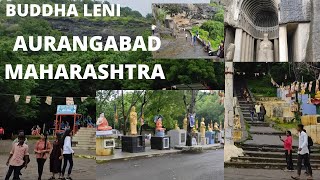 Buddha Leni || Aurangabad Caves Maharashtra ||Historical Buddhist Place 2022