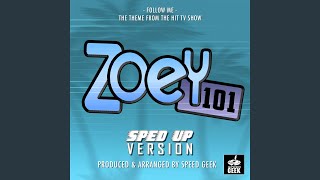 Follow Me Main Theme (From ''Zoey 101'') (Sped Up)