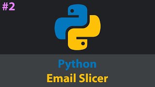 Email Slicer in Python - Beginner Friendly