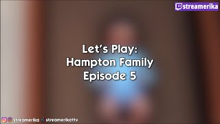 Hampton Family LP: Episode 5