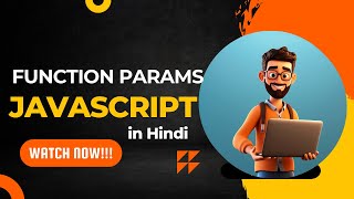 Function Parameters and Return Values in JavaScript | JavaScript Tutorial in Hindi #12