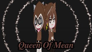 Queen Of Mean GCMV | Gacha Club (Leilani's Past)