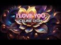 CELINE DION - I LOVE YOU (LYRICS KARAOKE)