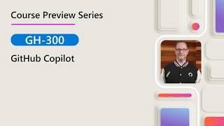 Course Preview | GH-300 | GitHub Copilot