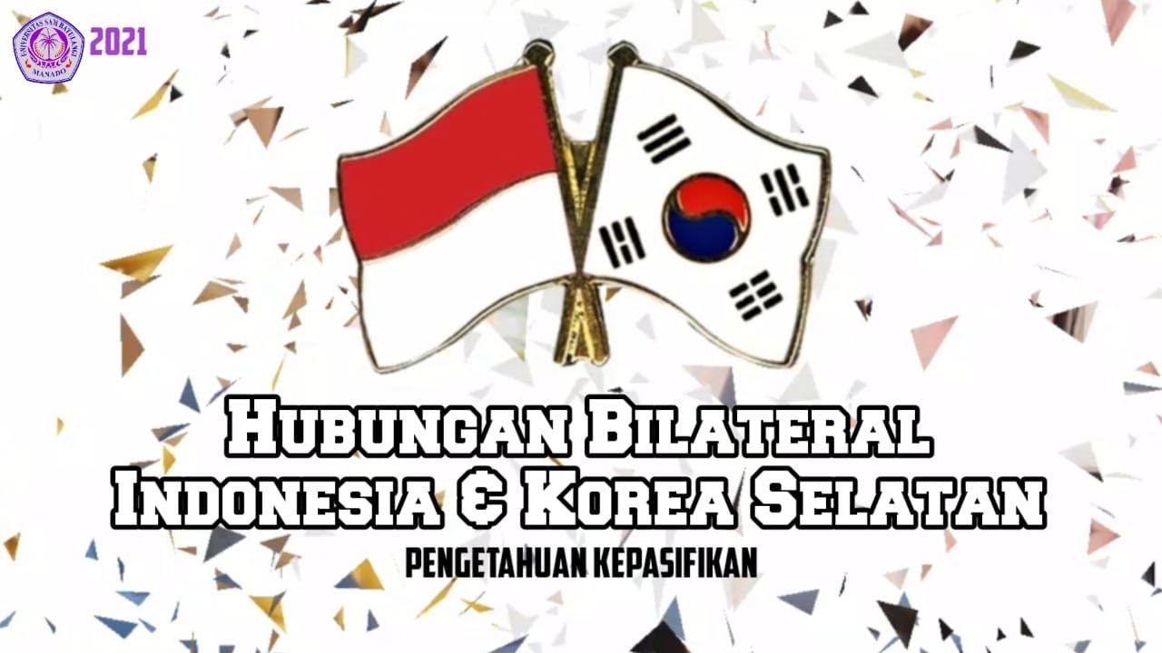 Hubungan Bilateral Indonesia & Korea Selatan _ TIK1022-C Pengetahuan ...