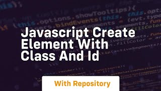javascript create element with class and id