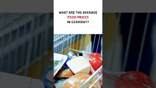 Food price in Germany. Overview in 35 secs. Living cost in Germany