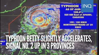 Typhoon Betty slightly accelerates, Signal No. 2 up in 3 provinces