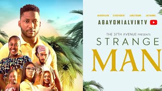 STRANGE MAN. 2024 LATEST NIGERIAN MOVIE - ABAYOMI ALVIN,ESTHER ROBERT,JAMES BROWN,JAY RAMMAL