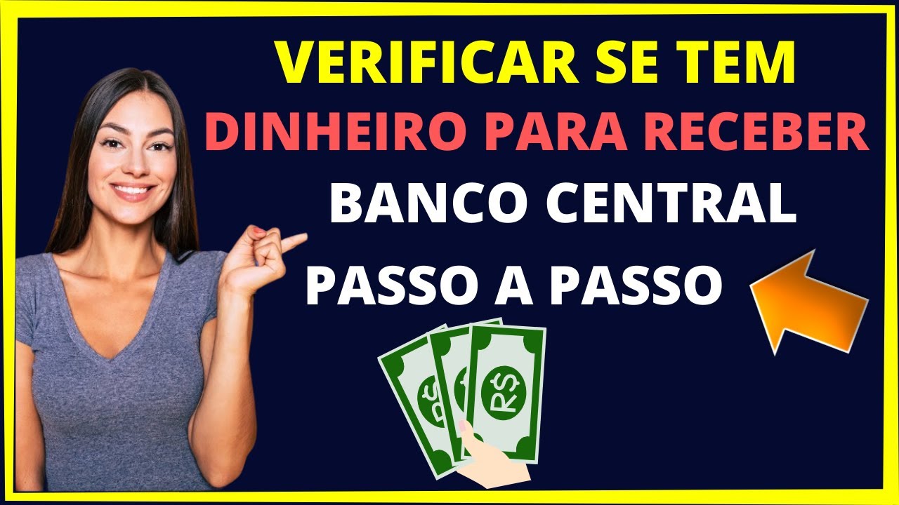 DESCUBRA SE VOCÊ TEM VALORES A RECEBER - BANCO CENTRAL - YouTube