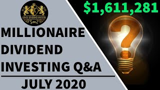 Millionaire Dividend Investing Questions & Answers  – July 2020