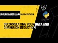 Unsupervised Machine Learning in Python | Decorrelating Your Data and Dimension Reduction