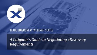 A Litigator's Guide to Negotiating eDiscovery Requirements