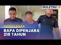 MAHKAMAH | Rogol Anak Hingga Bersalin, Bapa Dipenjara 218 Tahun 75 Sebatan