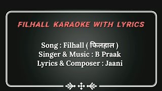 Filhall ( B Praak ) Karaoke & Lyrics_( फिलहाल )( ਫਿਲਹਾਲ )_Main Kisi Aur Ka Hoon Filhaal_Punjabi Song