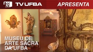 TV UFBA apresenta - Museu de Arte Sacra da UFBA