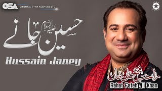Hussain Janey | Rahat Fateh Ali Khan | official complete version | OSA Islamic