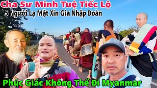 Cha Sư Minh Tuệ tiết lộ sự thật về 5 người lạ mặt xin gia nhập đoàn \