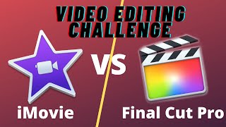 iMovie Vs Final Cut Pro! Video Editing B-Roll Challenge