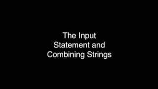 The Input statement and combining strings