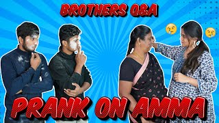 Amma Azhuthutaanga!😭 Prank Went Wrong💔💯 | Brothers Q&A🔥