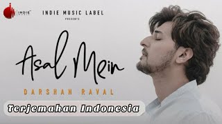 Asal Mein - Lirik Dan Terjemahan Indonesia | Darshan Raval
