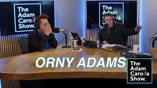 Orny Adams | Adam Carolla Show | 2/23/23