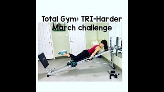 Total Gym TRI HARDER March Challenge