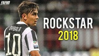 Paulo Dybala - Rockstar | Skills \u0026 goals | 2017/2018 HD