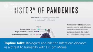 Biological annihilation Infectious diseases as a threat to humanity with Dr Tom Monie
