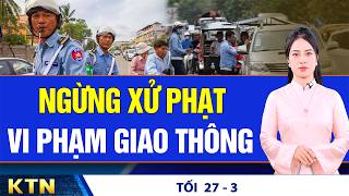 TỐI 27/3: Tờ 100 USD sẽ có chữ ký TT Trump; VN: 3 thanh niên giả danh công an, ‘phạt’ người đi đường