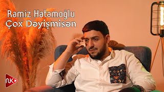 Ramiz Hatemoglu - Cox Deyismisen 2024 (Yeni Klip)
