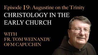 Christology in the Early Church - Episode #19: Augustine on the Trinity