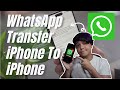 WhatsApp Transfer iPhone To iPhone