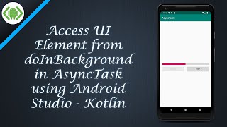 Access UI Element from doInBackground in AsyncTask using Android Studio - Kotlin