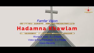 Famfar Vision - HADAMNA KHAWLAM (#Hmar hla)