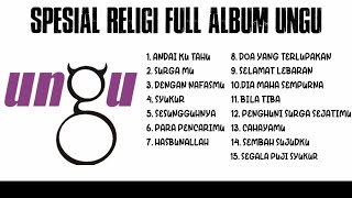SPESIAL RAMADHAN SPESIAL RELIGI !! FULL ALBUM UNGU BAND #fullalbum #ungu #bandreligi