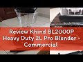 Review Khind BL2000P Heavy Duty 2L Pro Blender - Commercial Grade, Stainless Steel, Full Copper Mot