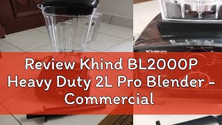 Review Khind BL2000P Heavy Duty 2L Pro Blender - Commercial Grade, Stainless Steel, Full Copper Mot