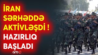 SON DƏQİQƏ! Sərhəddə HAZIRLIQ BAŞLADI - İran sərhədimizdə radar quraşdırdı - NƏ BAŞ VERİR? - CANLI