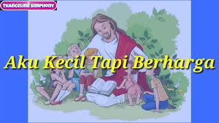 Aku Kecil Tapi Berharga || Karaoke Sekolah Minggu