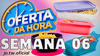 OFERTAS DA HORA TUPPERWARE/ ATUALIZADAS | SEMANA 06 VITRINE 02/2025/JO TUPPERWARE