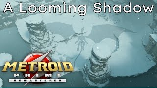 Metroid Prime Remastered Part 4: A Looming Shadow