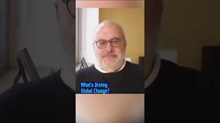 What’s driving global change?