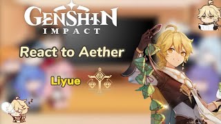 Genshin Characters react to Aether || Liyue | Part 2/5 ||