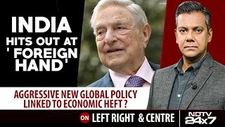 Indian Government Takes On US Billionaire George Soros Over PM Remarks | Left, Right & Centre